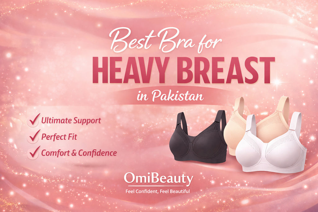 Best Bra for Heavy Breast in Pakistan