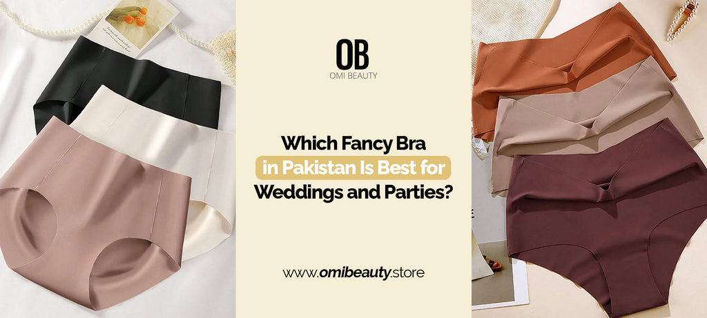 Fancy Bra in Pakistan Is Best for Weddings and Parties