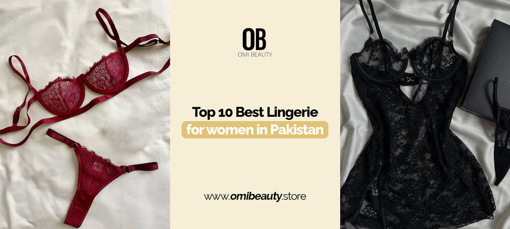 A Guide To The Best Lingerie For Women In Pakistan